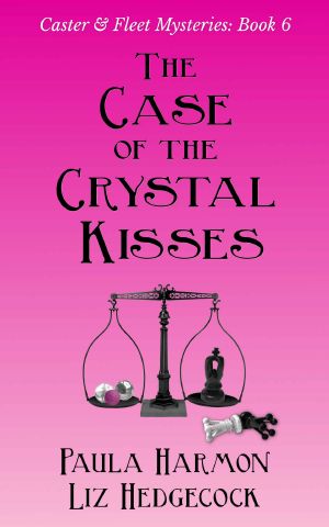 [Caster & Fleet Mysteries 06] • The Case of the Crystal Kisses